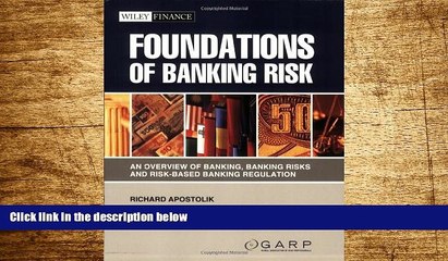 Must Have  Foundations of Banking Risk: An Overview of Banking, Banking Risks, and Risk-Based