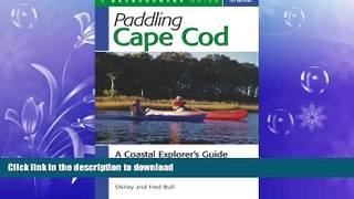 READ THE NEW BOOK Paddling Cape Cod: A Coastal Explorer s Guide READ EBOOK