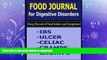 FAVORITE BOOK  Food Journal for Digestive Disorders: Keep Record of Food Intake and Symptoms in