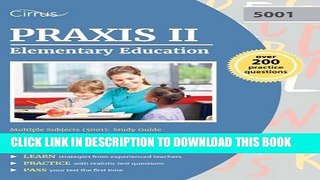 New Book Praxis II Elementary Education Multiple Subjects (5001): Study Guide with Practice Test