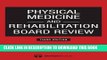 Collection Book Physical Medicine and Rehabilitation Board Review, Third Edition