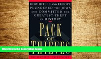 READ FREE FULL  Pack of Thieves: How Hitler and Europe Plundered the Jews and Committed the