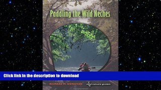 DOWNLOAD Paddling the Wild Neches (River Books, Sponsored by The Meadows Center for Water and the