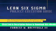 [PDF] Lean Six Sigma Project Execution Guide: The Integrated Enterprise Excellence (IEE) Process