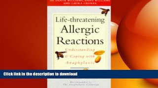 READ BOOK  Life-Threatening Allergic Reactions: Understanding and Coping With Anaphylaxis  BOOK