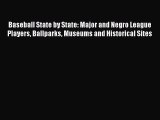 [PDF] Baseball State by State: Major and Negro League Players Ballparks Museums and Historical