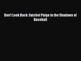 [PDF] Don't Look Back: Satchel Paige in the Shadows of Baseball Full Colection