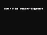 [PDF] Crack of the Bat: The Louisville Slugger Story Popular Online