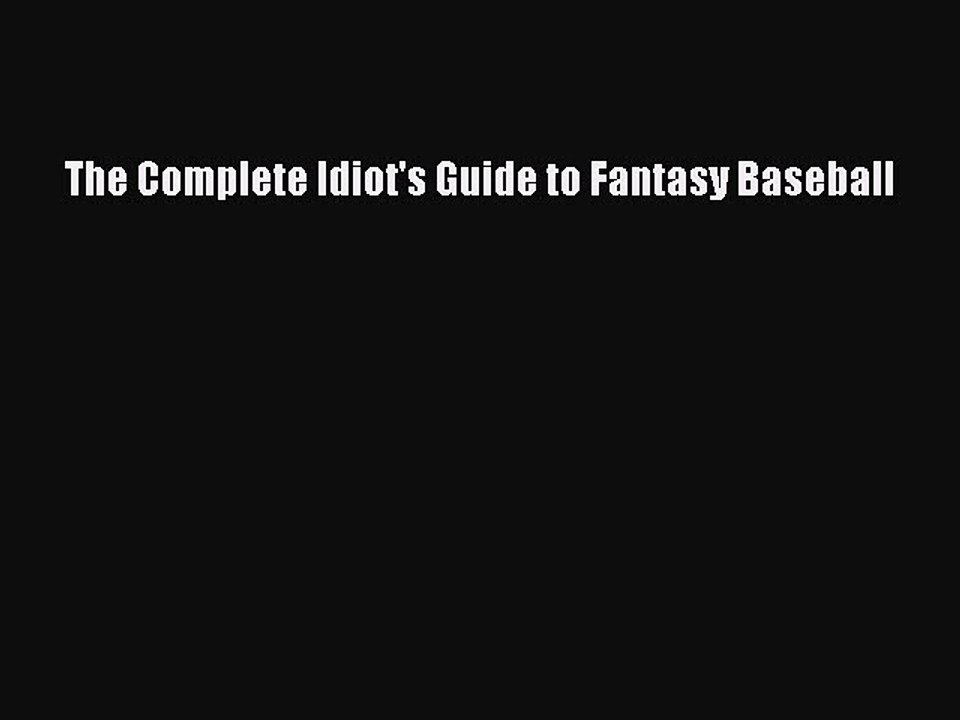 [PDF] The Complete Idiot's Guide to Fantasy Baseball Full Colection