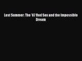 [PDF] Lost Summer: The '67 Red Sox and the Impossible Dream Popular Colection