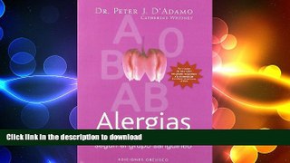 READ BOOK  Alergias: Como Combatirlas con la Alimentacion Segun el Grupo Sanguineo (Coleccion