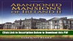 [PDF] Abandoned Mansions of Ireland II: More Portraits of Forgotten Stately Homes Full Online