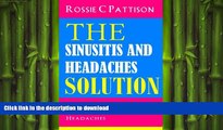 FAVORITE BOOK  The Sinusitis And Headaches Solution: Steps To Relieve Sinus, Common Cold And