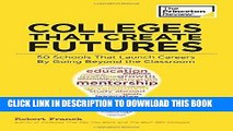 Collection Book Colleges That Create Futures: 50 Schools That Launch Careers By Going Beyond the