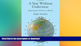 PDF ONLINE A Year Without Underwear: Exploring the World on a Bicycle READ PDF BOOKS ONLINE
