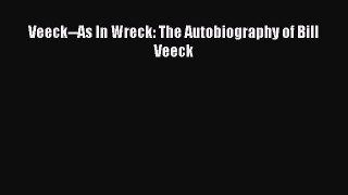 [PDF] Veeck--As In Wreck: The Autobiography of Bill Veeck Full Online