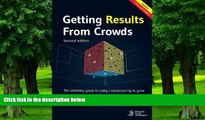 Big Deals  Getting Results From Crowds - Second Edition: The definitive guide to using