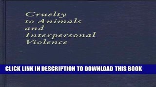 [PDF] Cruelty to Animals and Interpersonal Violence: Readings in Research and Application Popular