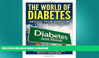 FAVORITE BOOK  The World Of Diabetes: Reduce Your Risk For Type 2 Diabetes FULL ONLINE
