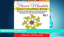 Popular Book Flower Mandala Adult Coloring Book Vol 1: 60 Floral Designs And Intricate Patterns