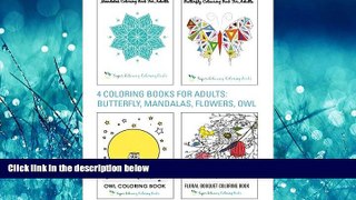 Enjoyed Read 4 Coloring Books for Adults: Butterfly, Mandalas, Flowers   Owl (Super Relaxing