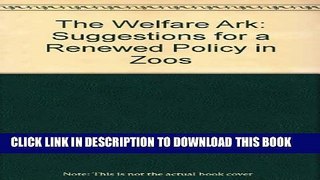 [PDF] The Welfare Ark: Suggestions for a Renewed Policy for Zoos Full Online