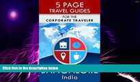 Must Have PDF  Bangalore Travel Guide: For the Corporate Traveler (5 Page Travel Guides)  Free