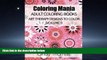 Enjoyed Read Coloring Mania: Adult Coloring Books - Art Therapy Designs to Color (Volume 1):