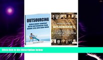 Big Deals  Outsourcing: Business Owner Must Read! 2 Manuscripts - Outsourcing, Visionaries: Top 10