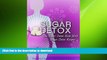 READ  Sugar Detox: The Sugar Detox Book With Sugar Detox Recipes FULL ONLINE