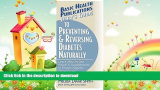 READ  User s Guide to Preventing   Reversing Diabetes Naturally (Basic Health Publications User s