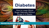 READ  Diabetes: How to Lower Blood Sugar Naturally Without Drugs in 4 Weeks: Diabetes, Diabetes