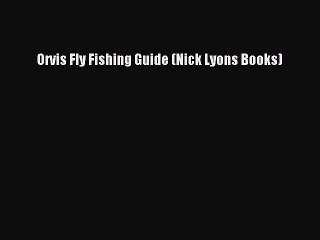 [PDF] Orvis Fly Fishing Guide (Nick Lyons Books) Full Colection