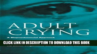 [PDF] Adult Crying: A Biopsychosocial Approach (Biobehavioral Perspectives on Health and Disease
