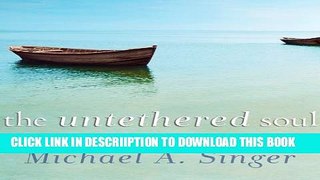 [PDF] The Untethered Soul: The Journey Beyond Yourself Full Online