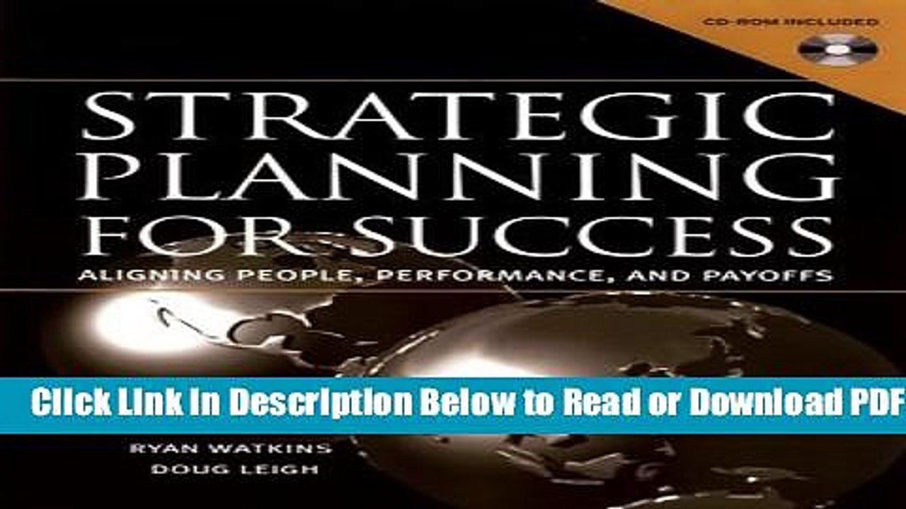 [Get] Strategic Planning For Success: Aligning People, Performance, and Payoffs Free Online