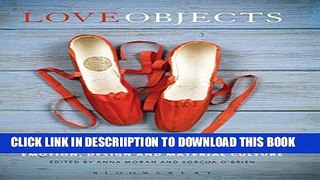 [PDF] Love Objects: Emotion, Design and Material Culture Full Online