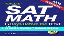 Collection Book KALLIS  SAT Math - 6 Days Before the Test (6 Practice Tests +College SAT Prep):