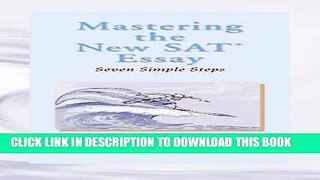 Collection Book Mastering the New SAT Essay: Seven Simple Steps