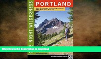 READ THE NEW BOOK One Night Wilderness: Portland: Quick and Convenient Backcountry Getaways within