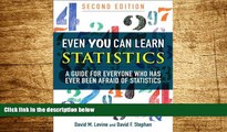 Must Have  Even You Can Learn Statistics: A Guide for Everyone Who Has Ever Been Afraid of