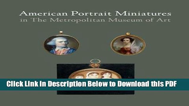[Read] American Portrait Miniatures in The Metropolitan Museum of Art Ebook Free