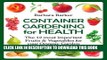 [PDF] Container Gardening for Health: The 12 Most Important Fruits and Vegetables for your Organic