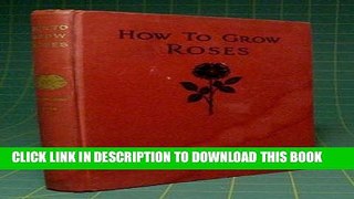 [PDF] How to Grow Roses Full Online