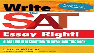 New Book Write the SAT Essay Right! (Teacher/Trade Edition): Ten Secrets to Add 100 Points to Your
