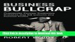 Read Business Bullcrap: Craptacular counter productive practices that kill cultures and cripple