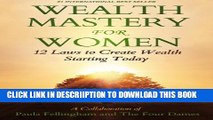 [PDF] Wealth Mastery for Women: 12 Laws to Creating Wealth Starting Today Popular Online