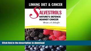 GET PDF  Salvestrols: Nature s Defence Against Cancer: Linking Diet and Cancer  GET PDF
