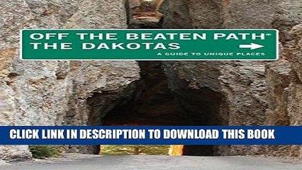 [PDF] The Dakotas Off the Beaten PathÂ®, 8th: A Guide to Unique Places Full Colection