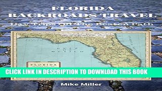 [PDF] Florida Backroads Travel: Day Trips Off The Beaten Path Full Online